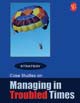 Casebook in Managing in Troubled Times - Vol. I