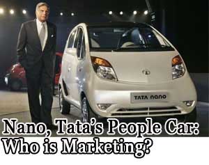 Nano, Tata’s People Car: Who is marketing?