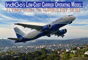  IndiGo’s Low-Cost Carrier Operating Model: Flying High in Turbulent Skies